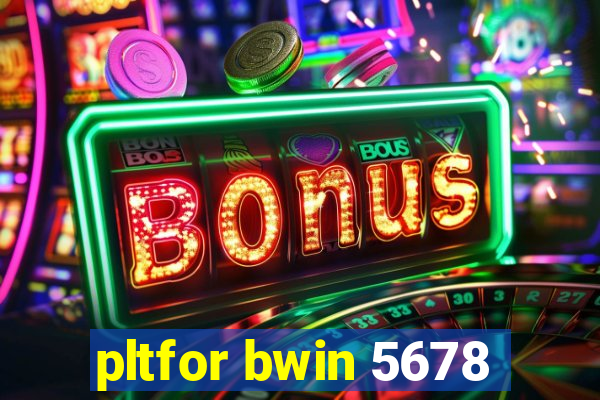 pltfor bwin 5678